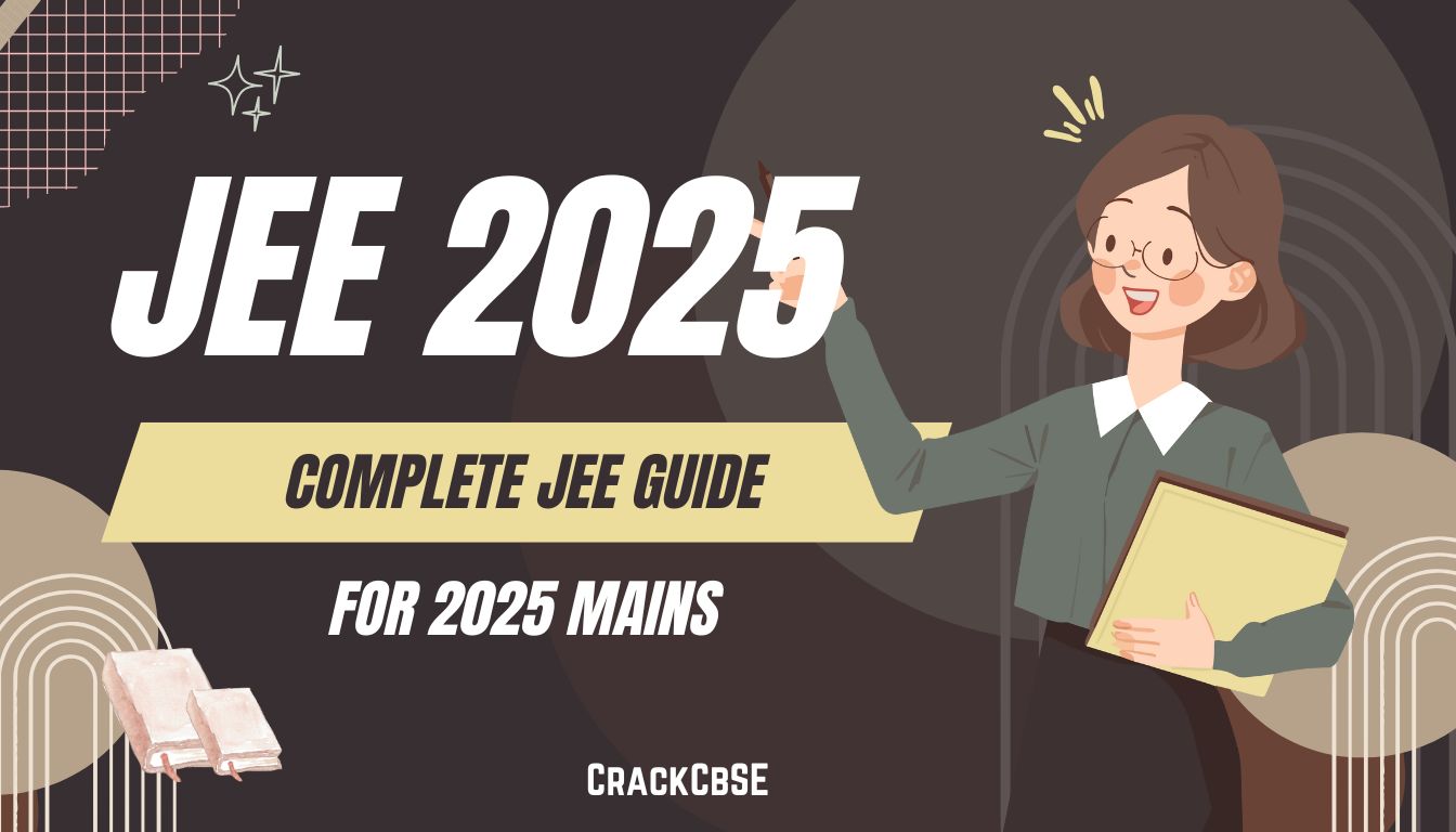 JEE 2025 Main Exam Date & Updates Complete Guide » CrackCBSE