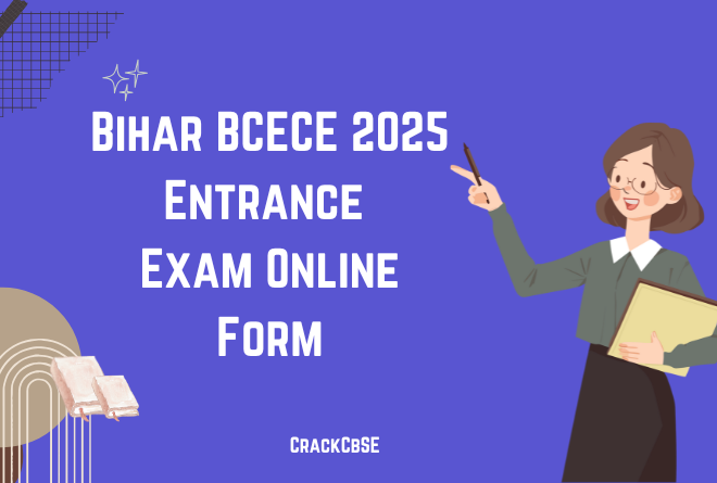 Bihar BCECE 2025 Entrance Exam Online Form