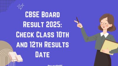 CBSE Board Result 2025: Check Class 10th and 12th Results Date